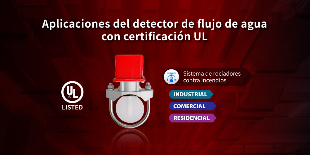Aplicaciones del detector de flujo de agua UL Hants